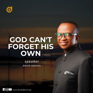 GOD CAN'T FORGET HIS OWN